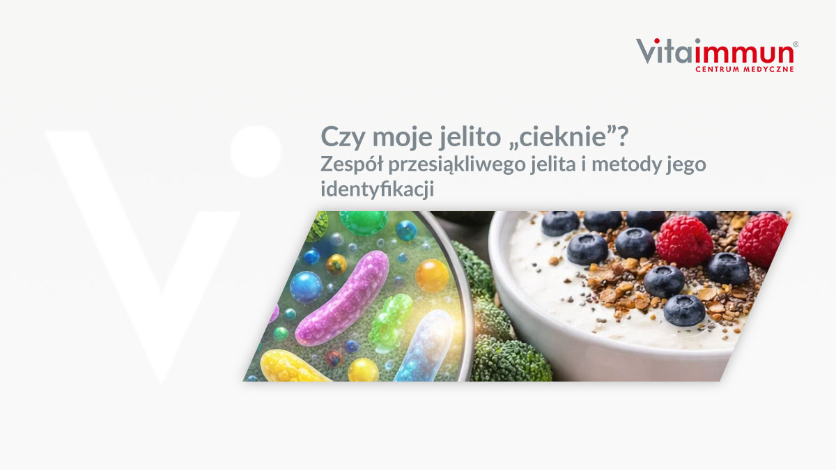Czy moje jelito „cieknie”’? Zespół przesiąkliwego jelita i metody jego identyfikacji