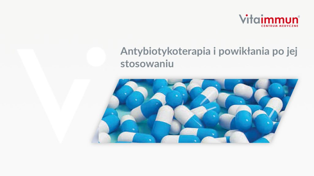 Antybiotykoterapia i powikłania po jej stosowaniu