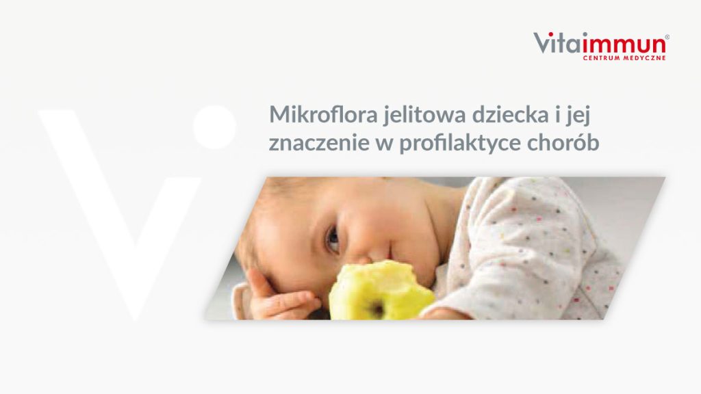 Mikroflora jelitowa dziecka i jej znaczenie w profilaktyce chorób