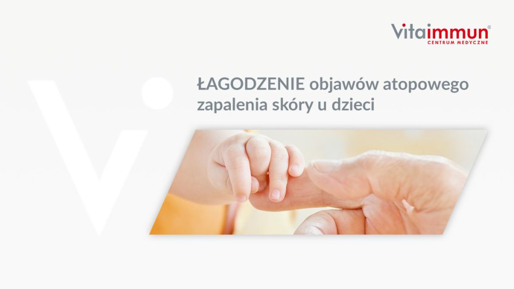 ŁAGODZENIE objawów atopowego zapalenia skóry u dzieci