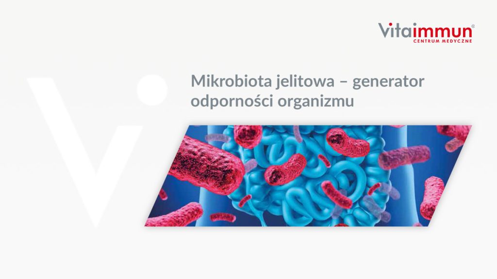 Mikrobiota jelitowa – generator odporności organizmu