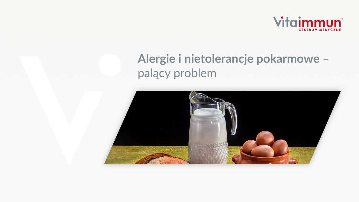 Alergie i nietolerancje pokarmowe - palący problem