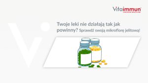 Twoje leki nie działają tak jak powinny? Sprawdź swoją mikroflorę jelitową!
