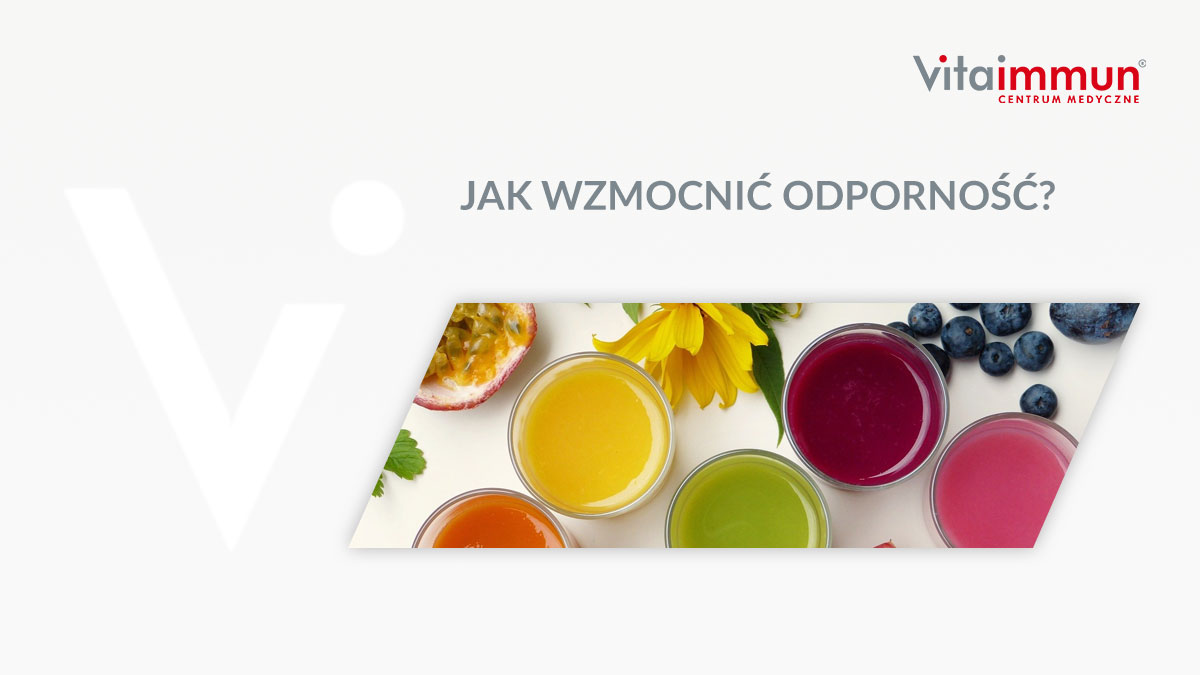 JAK WZMOCNIĆ ODPORNOŚĆ?