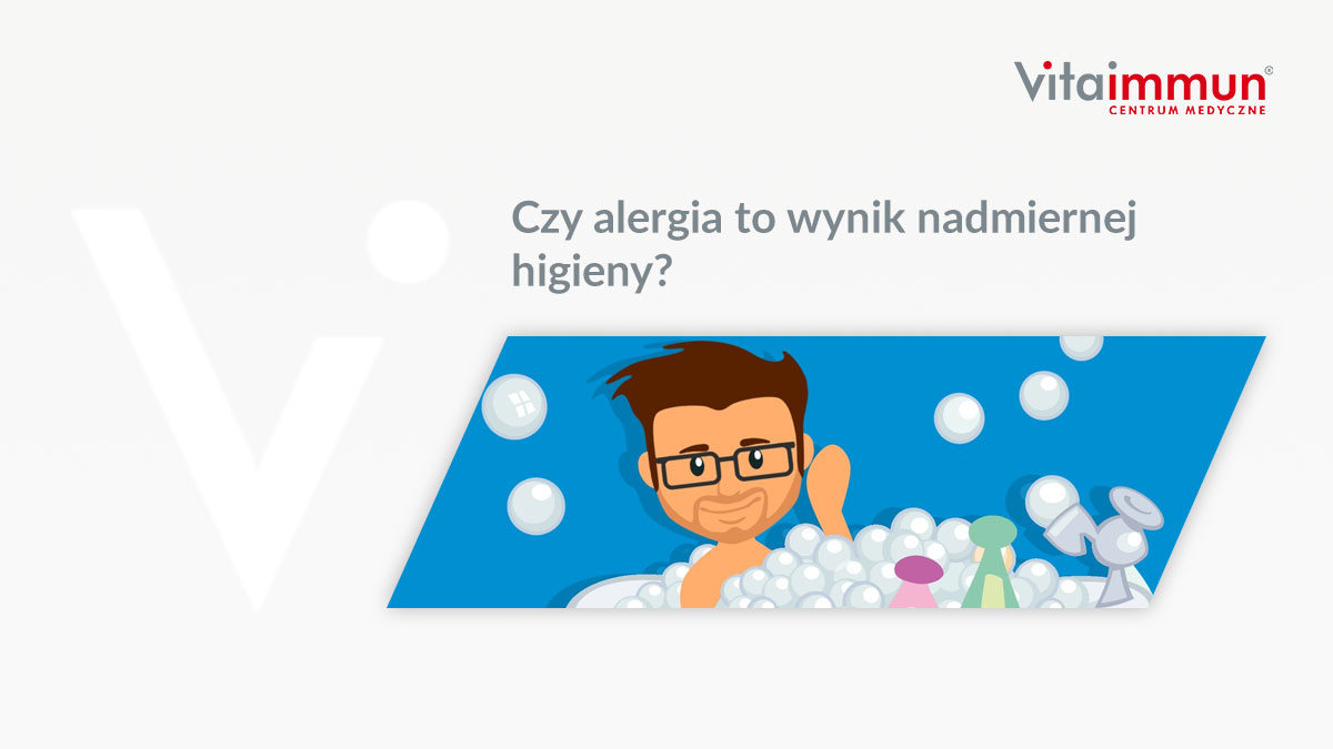 Czy alergia to wynik nadmiernej higieny?