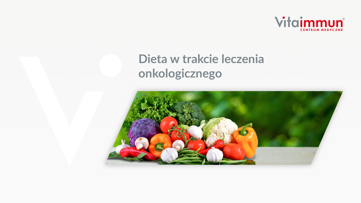 Dieta w trakcie leczenia onkologicznego