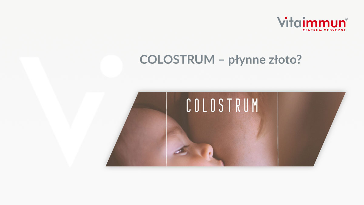 COLOSTRUM – płynne złoto?