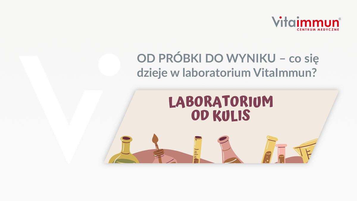 OD PRÓBKI DO WYNIKU – co się dzieje w laboratorium VitaImmun?