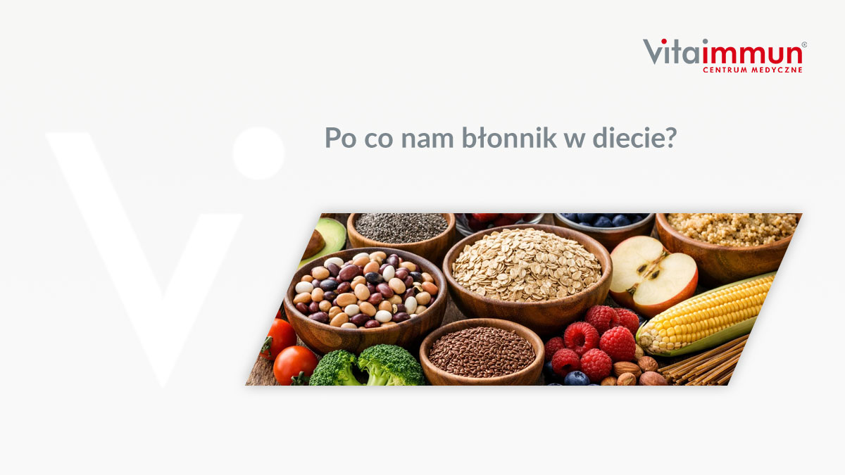 Po co nam błonnik w diecie?